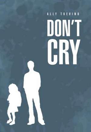 Don't Cry de Ally Trevino