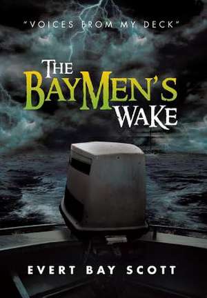 Scott, E: Baymen's Wake