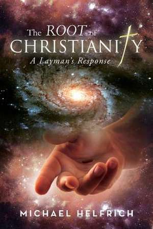 The Root of Christianity de Michael Helfrich