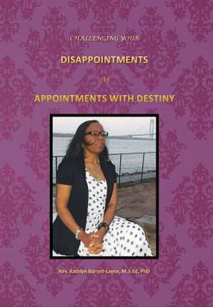 Challenging Your Disappointments de Rev Kathlyn Barrett-Layne