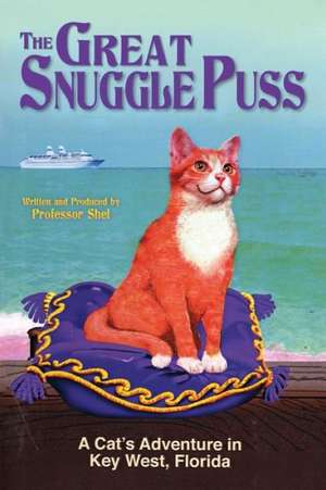 The Great Snuggle Puss de Shelly Kaplan