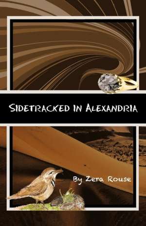 Sidetracked in Alexandria de Zera Rouse