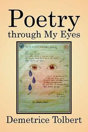 Poetry Through My Eyes de Demetrice Tolbert