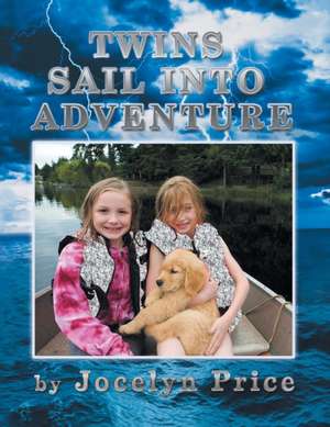 Twins Sail Into Adventure de Jocelyn M. Price