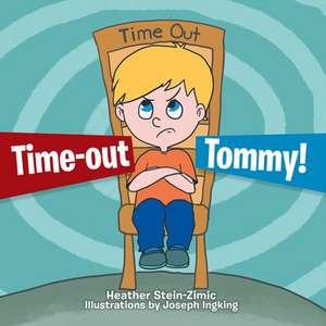 Time-out Tommy! de Heather Stein-Zimic