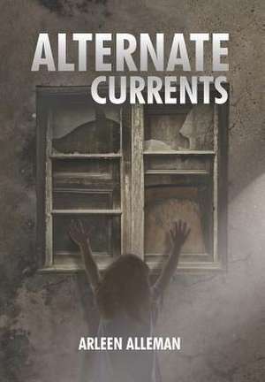 Alternate Currents de Arleen Alleman