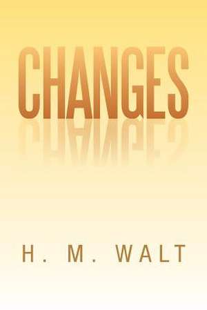 Changes de H. M. Walt