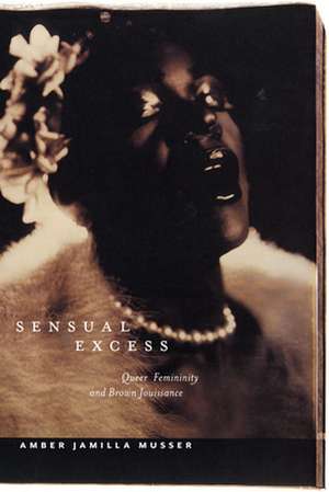 Sensual Excess de Amber Jamilla Musser