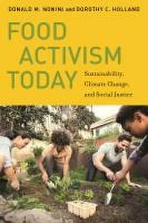 Food Activism Today – Sustainability, Climate Change, and Social Justice de Donald M. Nonini