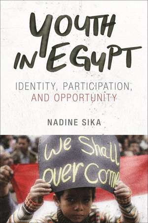 Youth in Egypt – Identity, Participation, and Opportunity de Nadine Sika