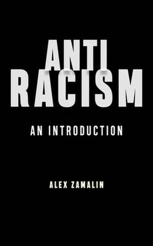 Antiracism – An Introduction de Alex Zamalin