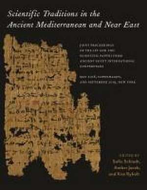 Scientific Traditions in the Ancient Mediterrane – Joint Proceedings of the 1st and 2nd Scientific Papyri from Ancient Egypt International Conference de Sofie Schiødt