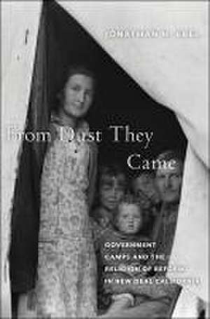 From Dust They Came – Government Camps and the Religion of Reform in New Deal California de Jonathan H. Ebel