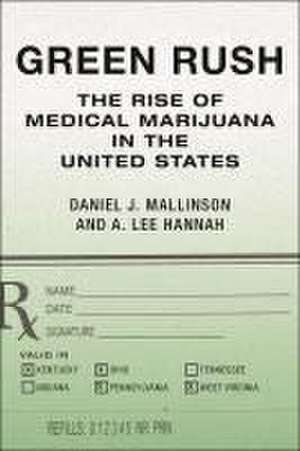 Green Rush – The Rise of Medical Marijuana in the United States de Daniel J. Mallinson