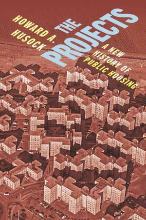 The Projects de Howard A Husock