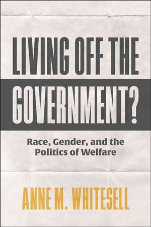 Living Off the Government? de Anne M Whitesell