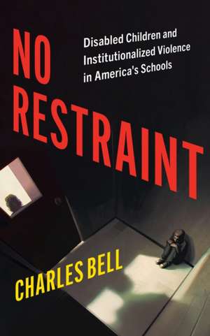 No Restraint de Charles Bell