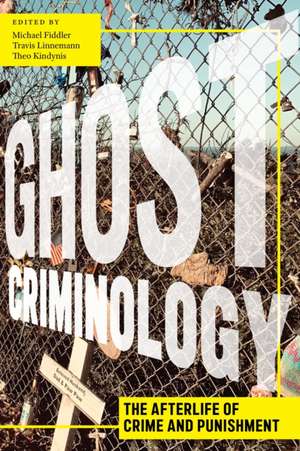 Ghost Criminology – The Afterlife of Crime and Punishment de Michael Fiddler