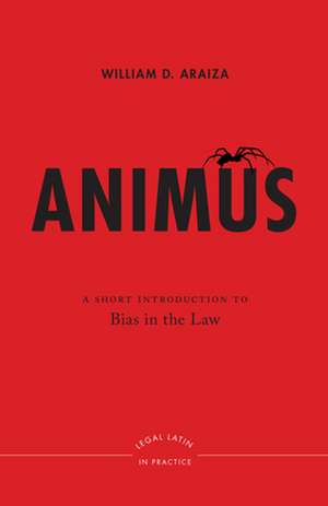 Animus – A Short Introduction to Bias in the Law de William D. Araiza