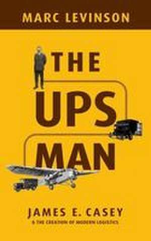 The UPS Man de Marc Levinson
