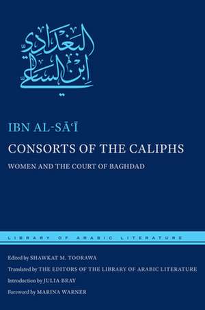 Consorts of the Caliphs – Women and the Court of Baghdad de Ibn Al–sa′i