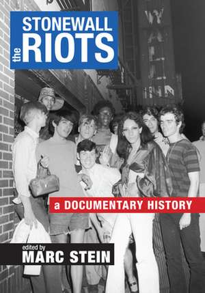 The Stonewall Riots – A Documentary History de Marc Stein