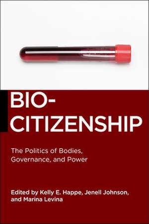 Biocitizenship – The Politics of Bodies, Governance, and Power de Kelly E. Happe