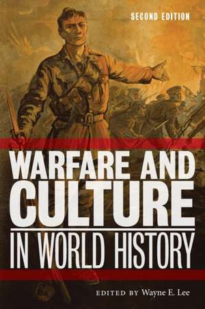 Warfare and Culture in World History, Second Edition de Wayne E. Lee