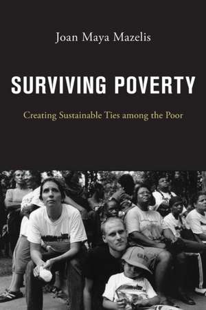 Surviving Poverty de Joan Maya Mazelis