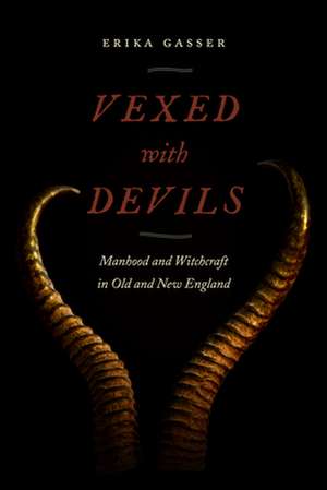 Vexed with Devils de Erika Gasser