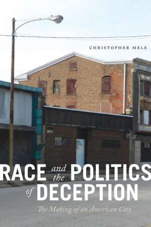 Race and the Politics of Deception – The Making of an American City de Christopher Mele