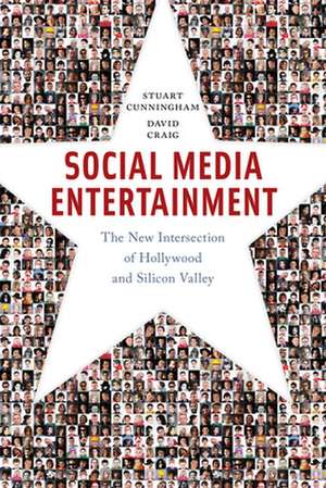 Social Media Entertainment – The New Intersection of Hollywood and Silicon Valley de Stuart Cunningham