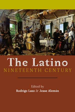 The Latino Nineteenth Century de Rodrigo Lazo