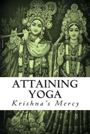 Attaining Yoga de Krishna's Mercy