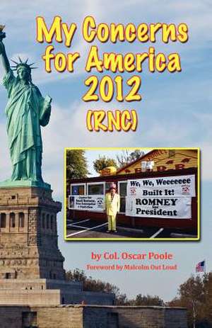 My Concerns for America 2012 (Rnc) de Col Oscar Poole