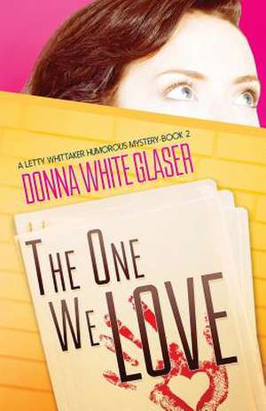 The One We Love de Donna White Glaser