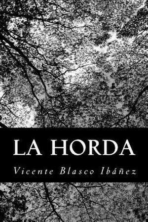 La Horda de Vicente Blasco Ibáñez