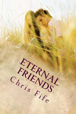 Eternal Friends de Chris Fife