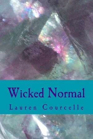 Wicked Normal de Lauren Courcelle