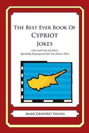 The Best Ever Book of Cypriot Jokes de Mark Geoffrey Young