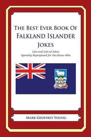 The Best Ever Book of Falkland Islander Jokes de Mark Geoffrey Young