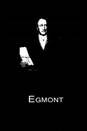 Egmont de Johann Wolfgang Von Goethe
