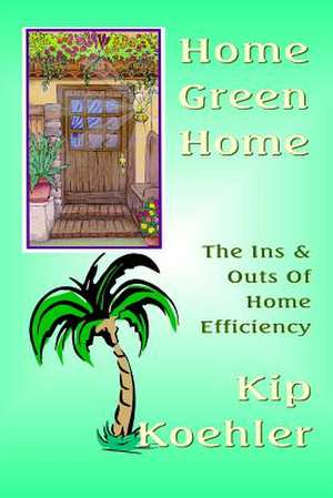 Home Green Home de Kip Koehler