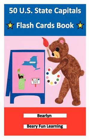 50 U.S. State Capitals Flash Cards Book de Bearlyn