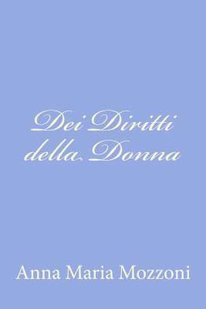 Dei Diritti Della Donna de Anna Maria Mozzoni