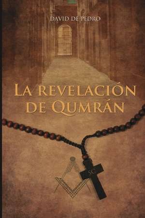 La Revelacion de Qumran de David De Pedro