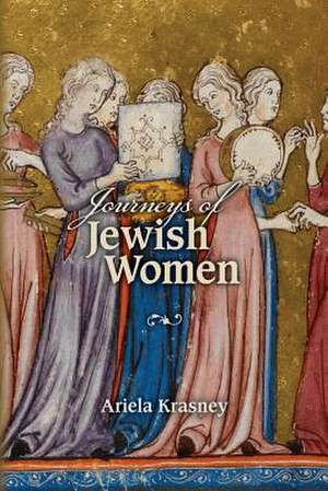 Journeys of Jewish Women de Dr Ariela Krasney