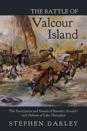 The Battle of Valcour Island de Stephen Darley