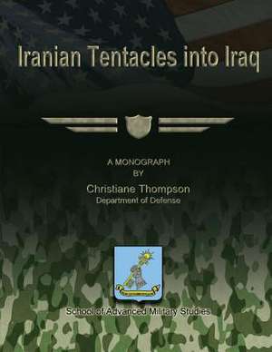 Iranian Tentacles Into Iraq de Christiane Thompson