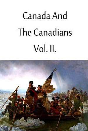 Canada and the Canadians Vol. II. de Richard Henry Bonnycastle